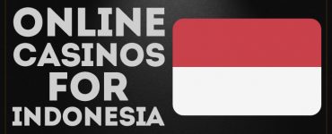Top Online Casinos For Indonesia