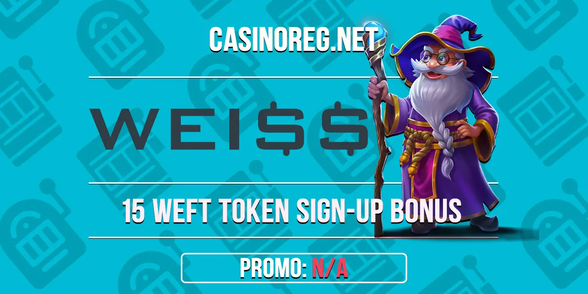 Weiss No Deposit Bonus