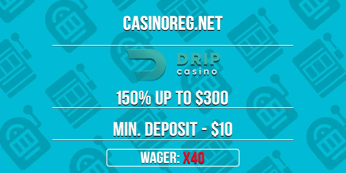 Drip Casino Welcome Bonus